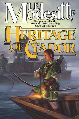 [The Saga of Recluce 18] • Heritage of Cyador